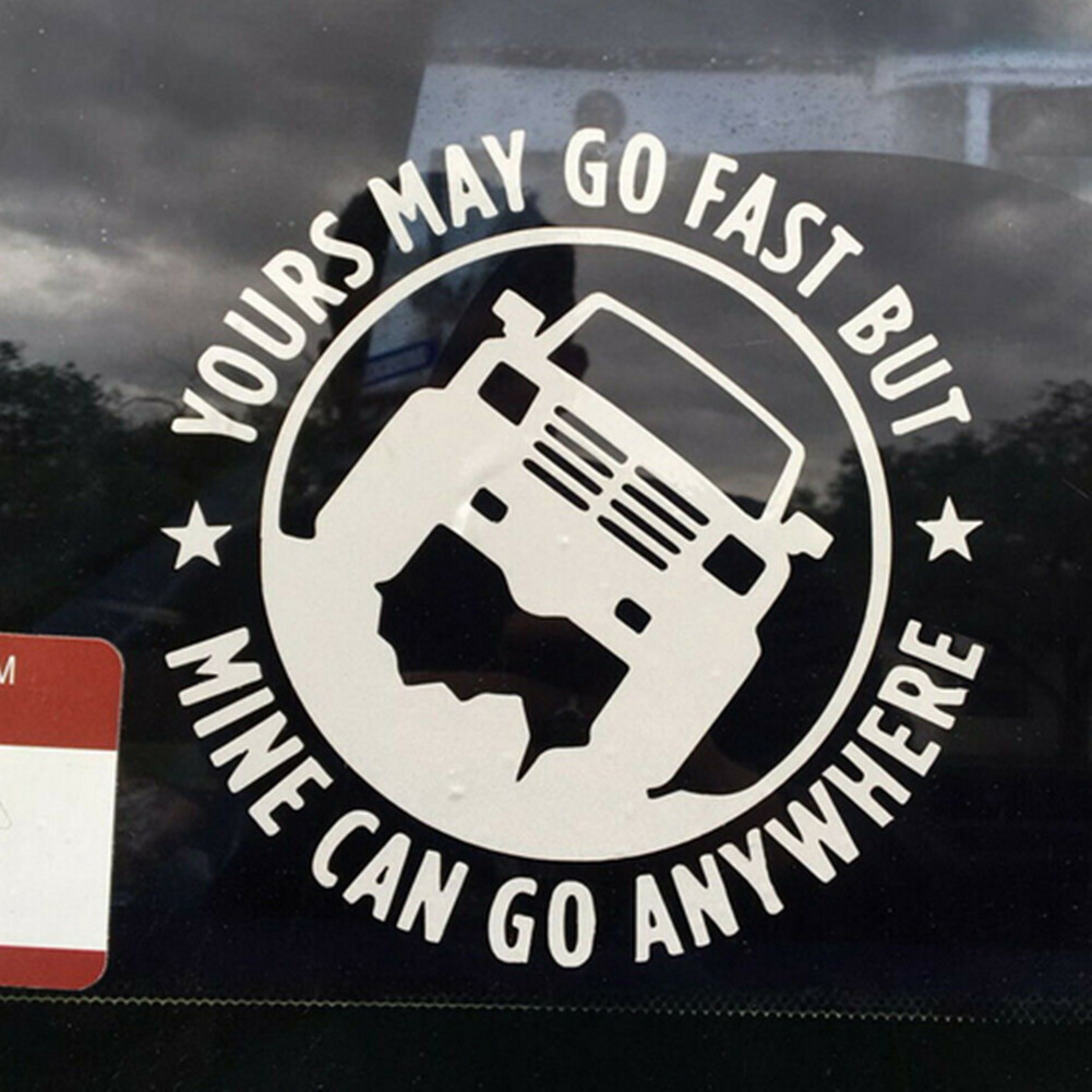 2x Sticker Decal Yours May Go Fast But Mine Can Go Anywhere 4 x 4 Off Road