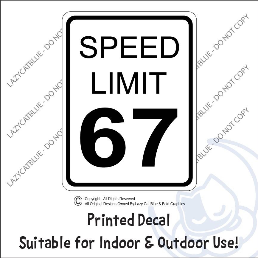 Speed Limit 67 Decal Sticker Meme Trending Trend Post 6 7 Teen Gift Get Lost Mi