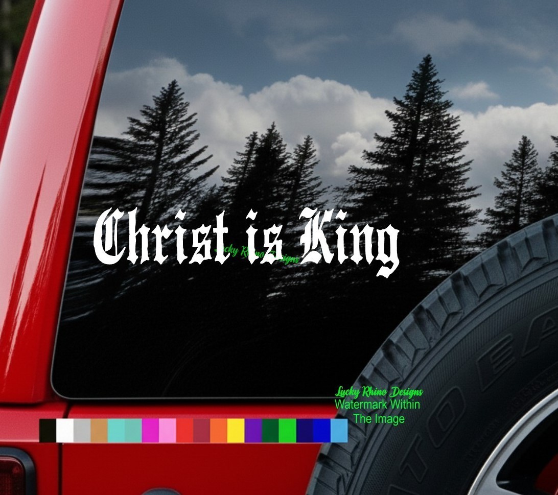 Christ Is King Decal Vinyl Sticker Christian Car Truck Window Old English Font