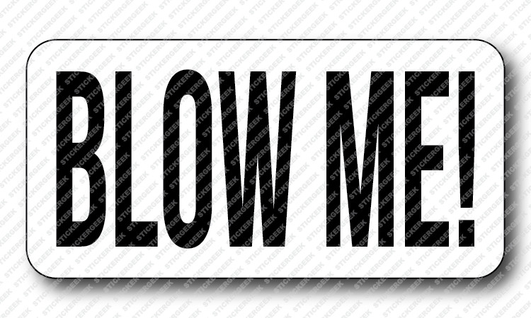 BLOW ME Gag Joke Prank Funny Hard Hat Toolbox Sticker