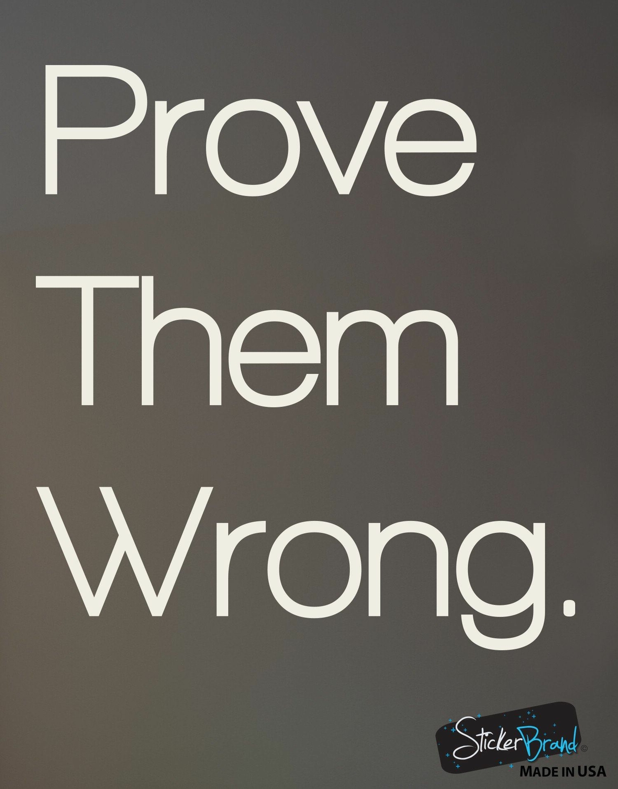 Prove Them Wrong Motivational Quote Vinyl Wall Decal Sticker #6072