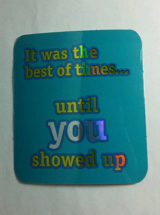 WAS THE BEST OF TIMES UNTIL YOU SHOWED UP BLUE METALLIC 3×3 STICKER