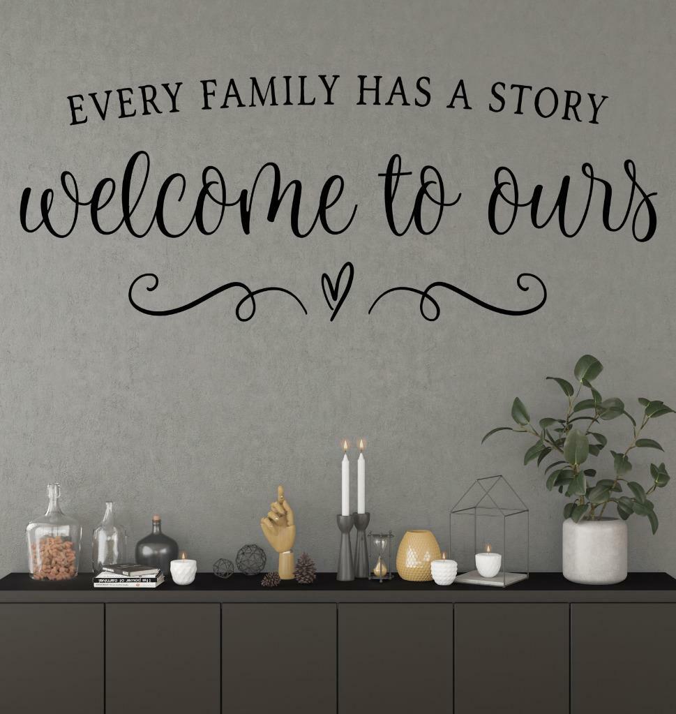 Every Family Has A Story Welcome To Ours Wall Decal Vinyl Wall Art Decal
