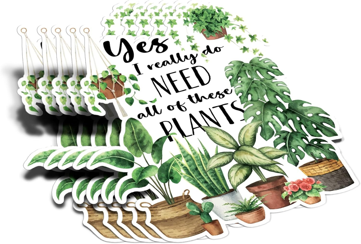 (5Pcs) Yes I Really Do Need All of These Plants Sticker Botanical Lover Decal Wa