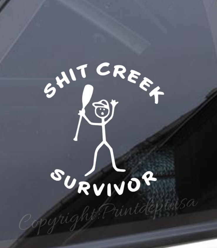 SHlT CREEK SURVIVOR Vinyl Decal Sticker Car Truck Window Wall Bumper Funny White