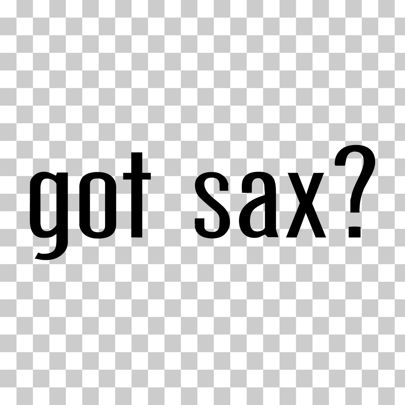 Got Sax? Custom Vinyl Sticker Decal Saxophone Music Instrument Jazz