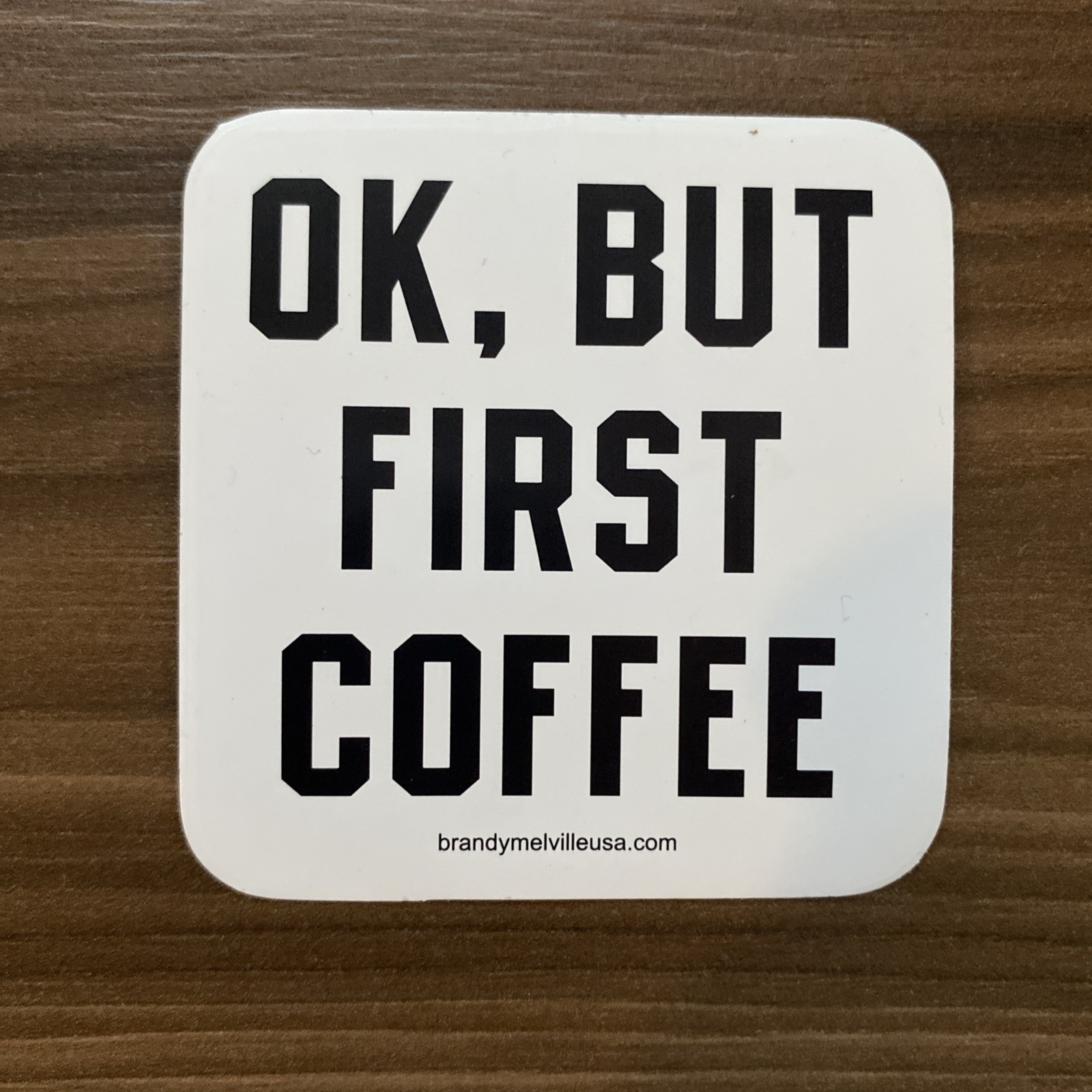 Brandy Melville OK, But First Coffee Sticker