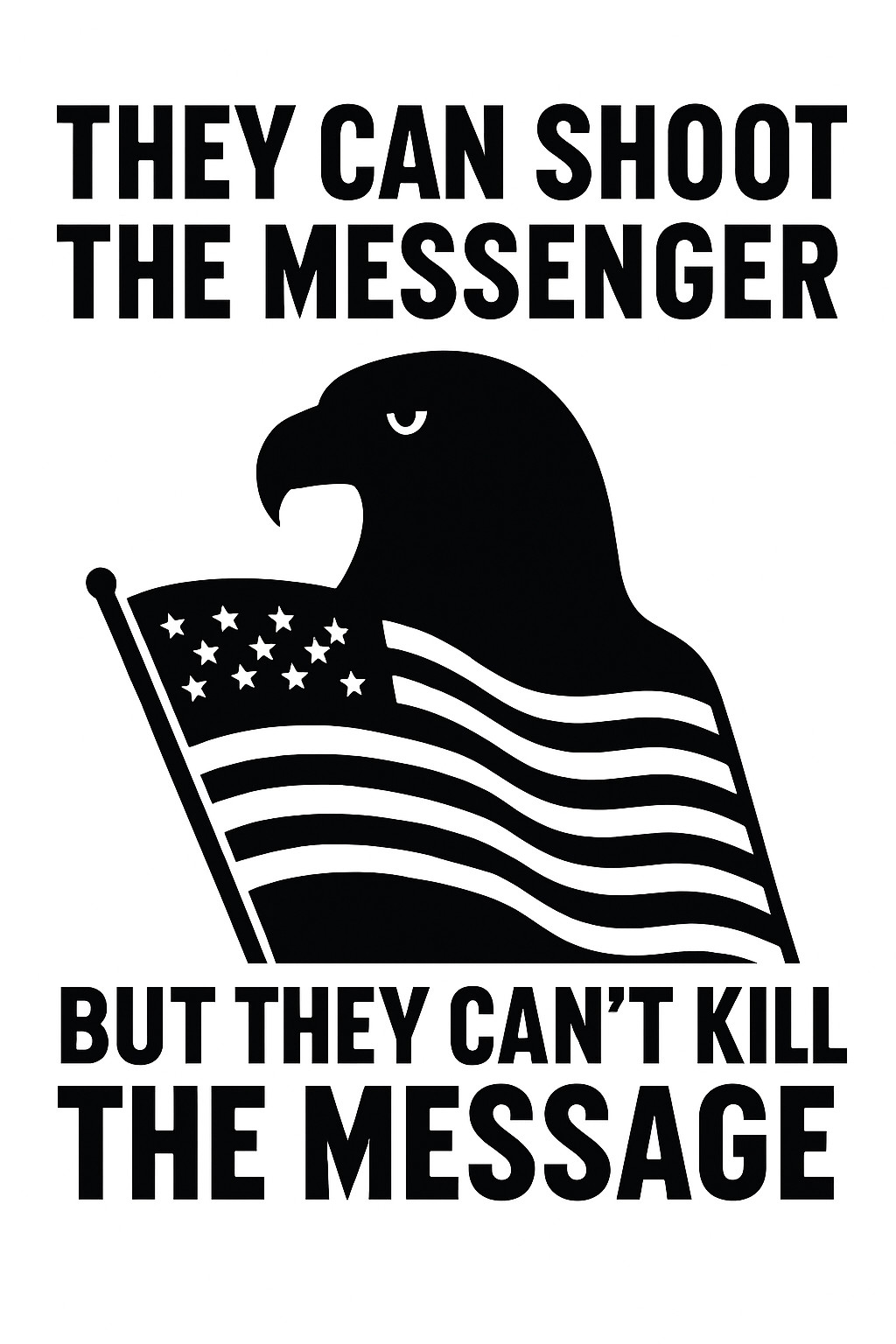 Charlie Kirk They Can Shoot The Messenger Patriotic Vinyl Decal