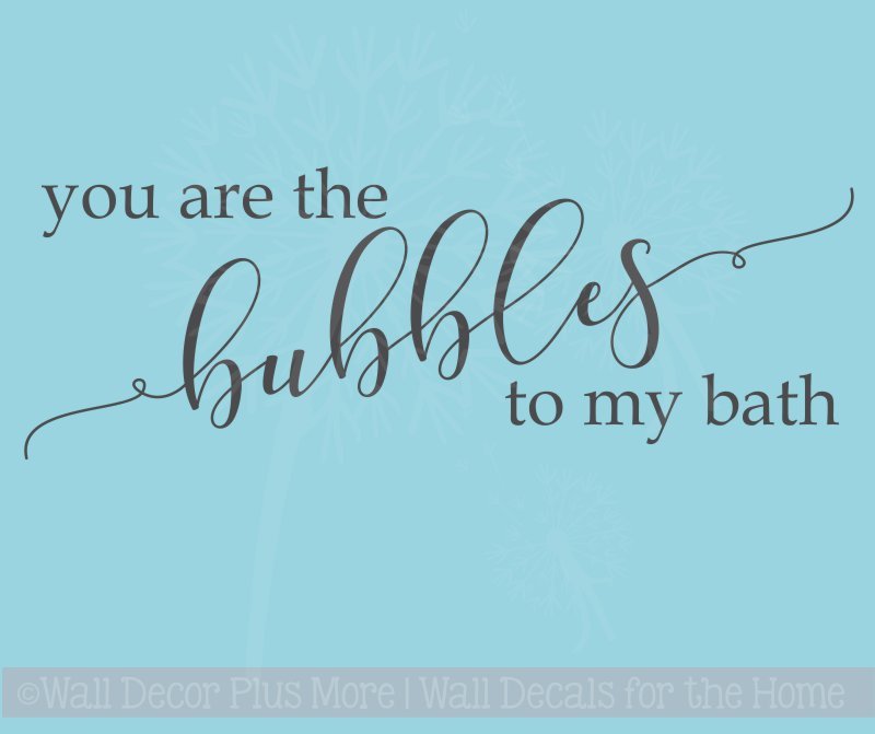 You Are Bubbles To My Bath Vinyl Lettering Art Bathroom Wall Decals Quote Decor