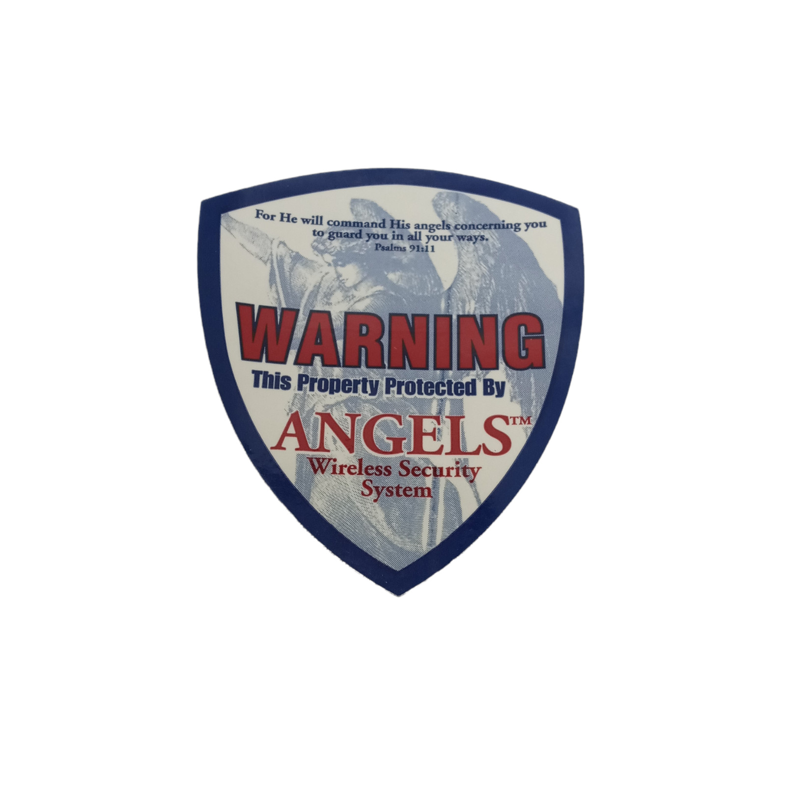 Warning This Property Protected by Angels Wireless Security System Psalms 91:11
