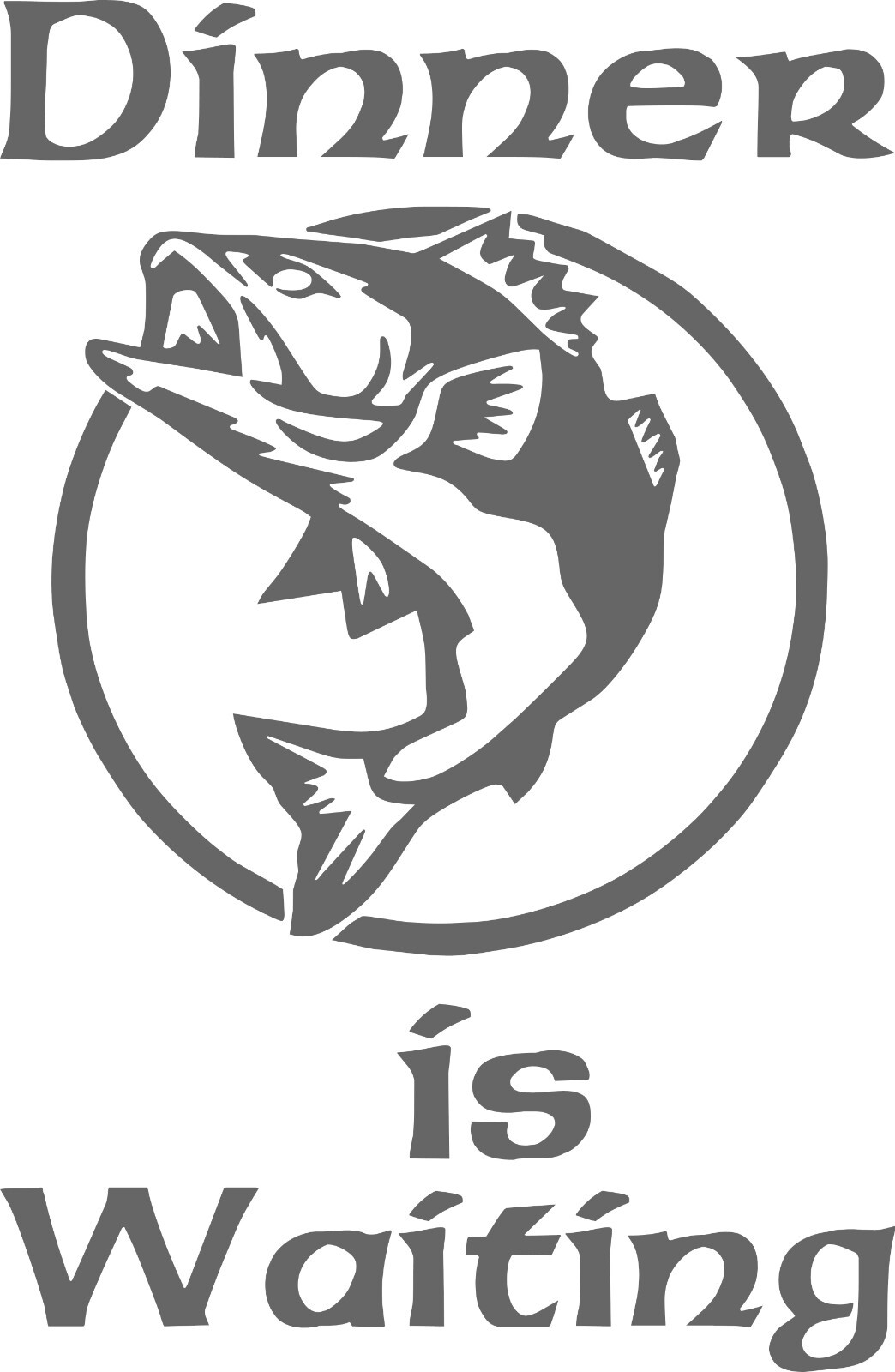 Fishing Decal: Dinner is Waiting 7.00"H x 4.5"W