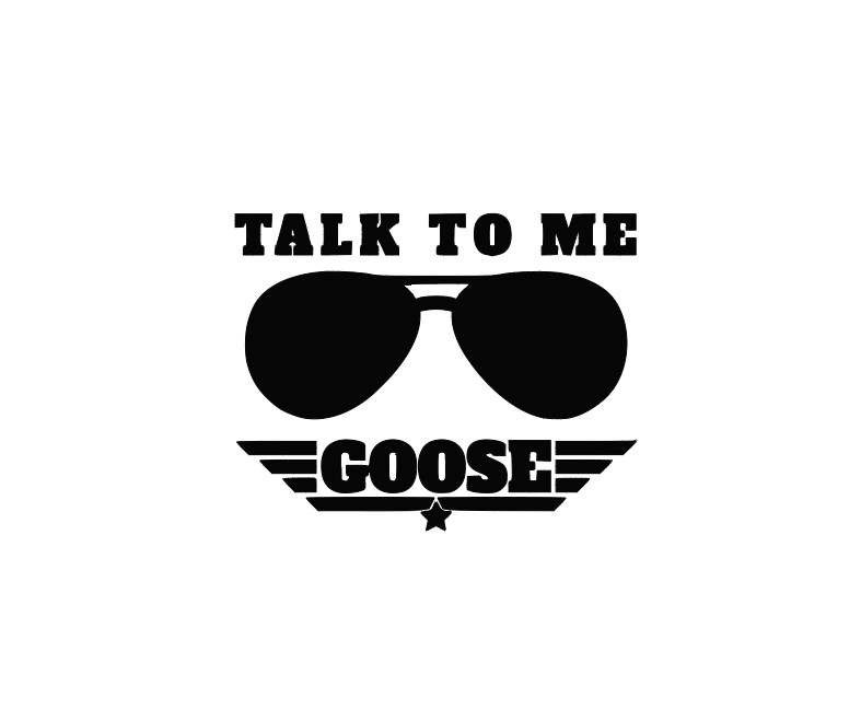 Talk To Me Goose Vinyl Decal Sticker -Multiple Colors & Sizes- FREE SHIPPING