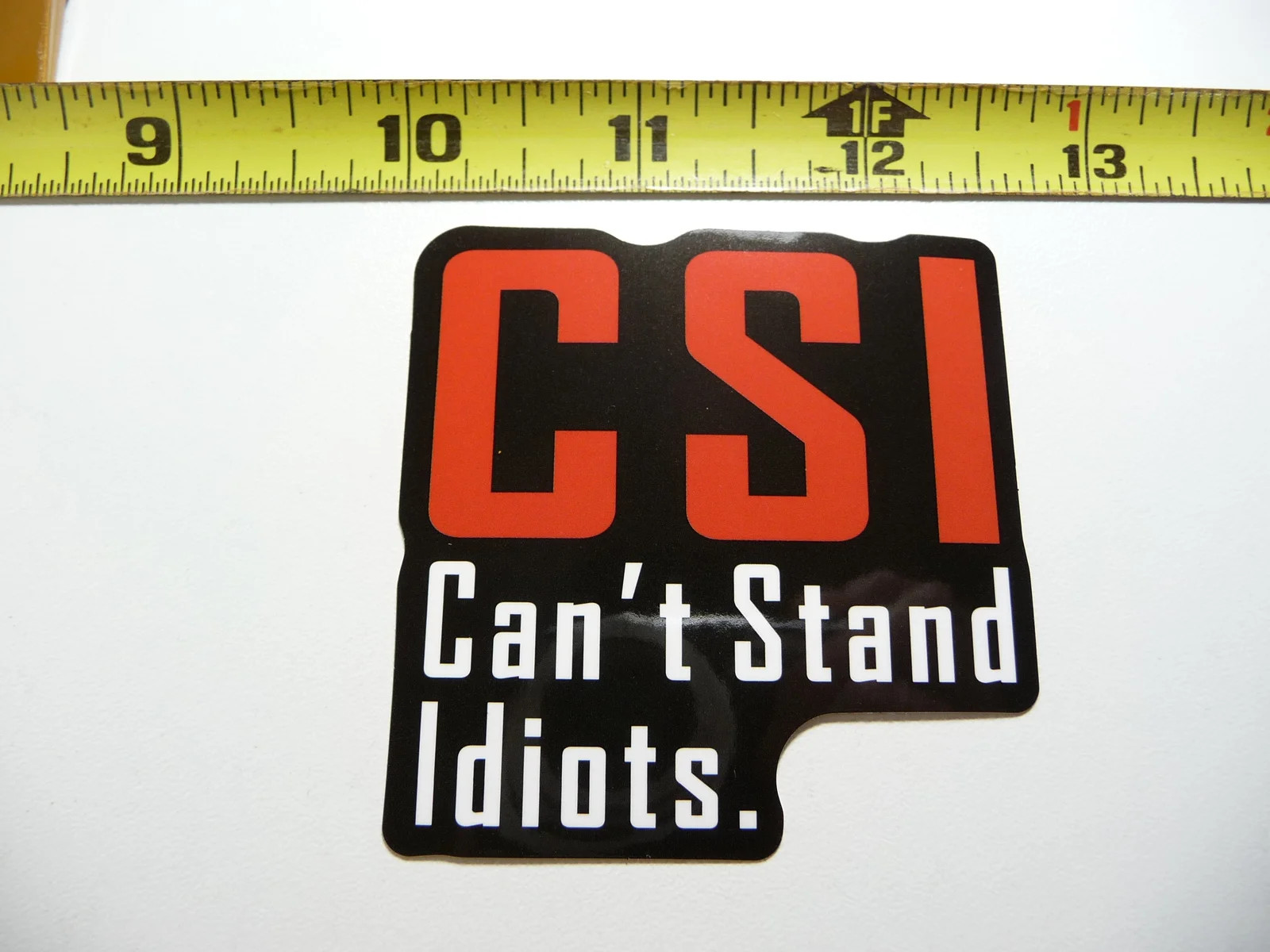 CSI CAN'T STAND IDIOTS RED BLACK WHITE SMALL STICKER DECAL WORK JOB BLUE COLLAR
