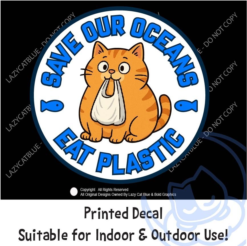 Save Our Oceans Eat Plastic Orange Cat Decal Sticker Think Green Bag Brain Cell
