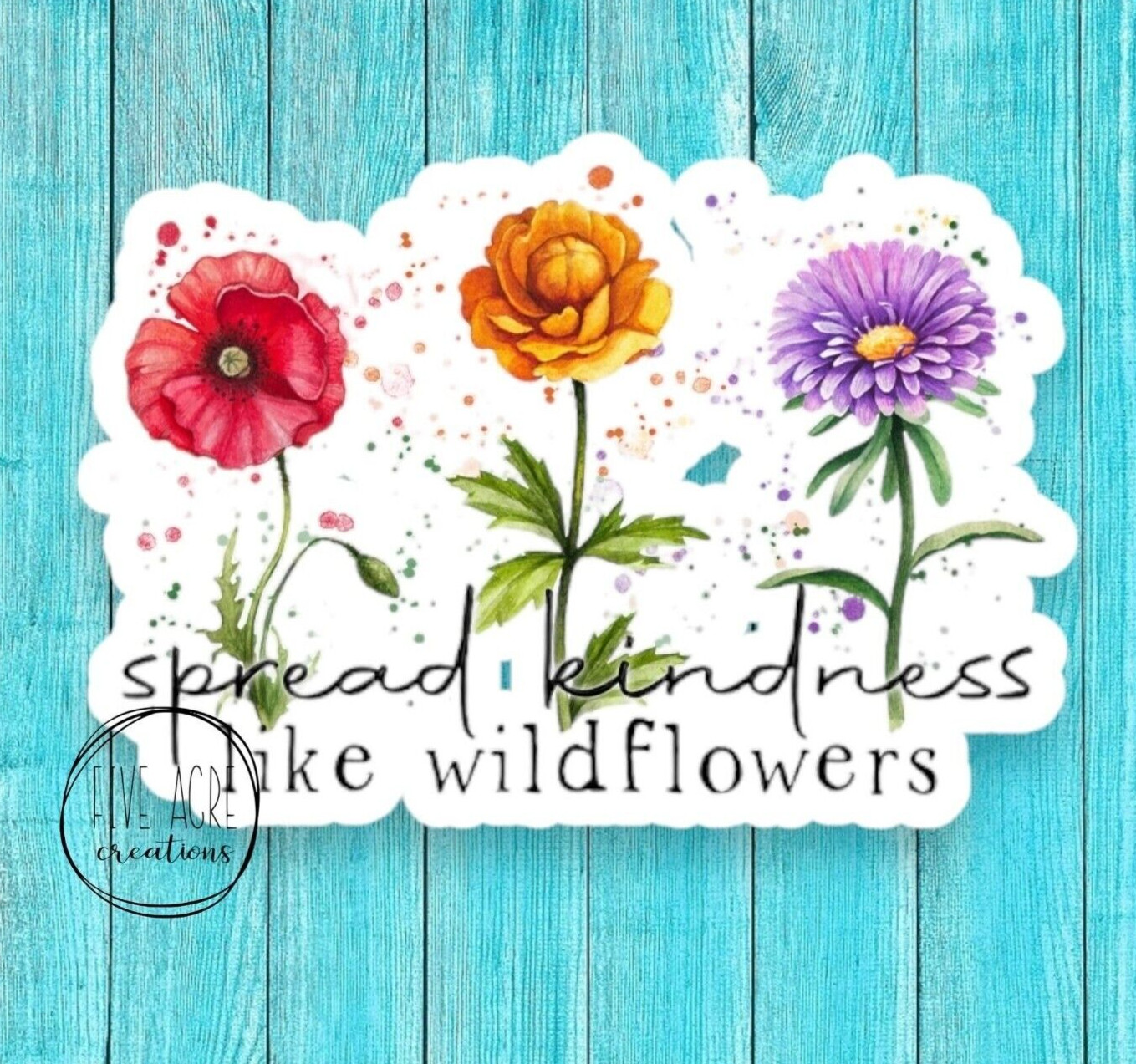 Spread Kindness Like Wildflowers | Floral Mental Health Sticker | Inspirational