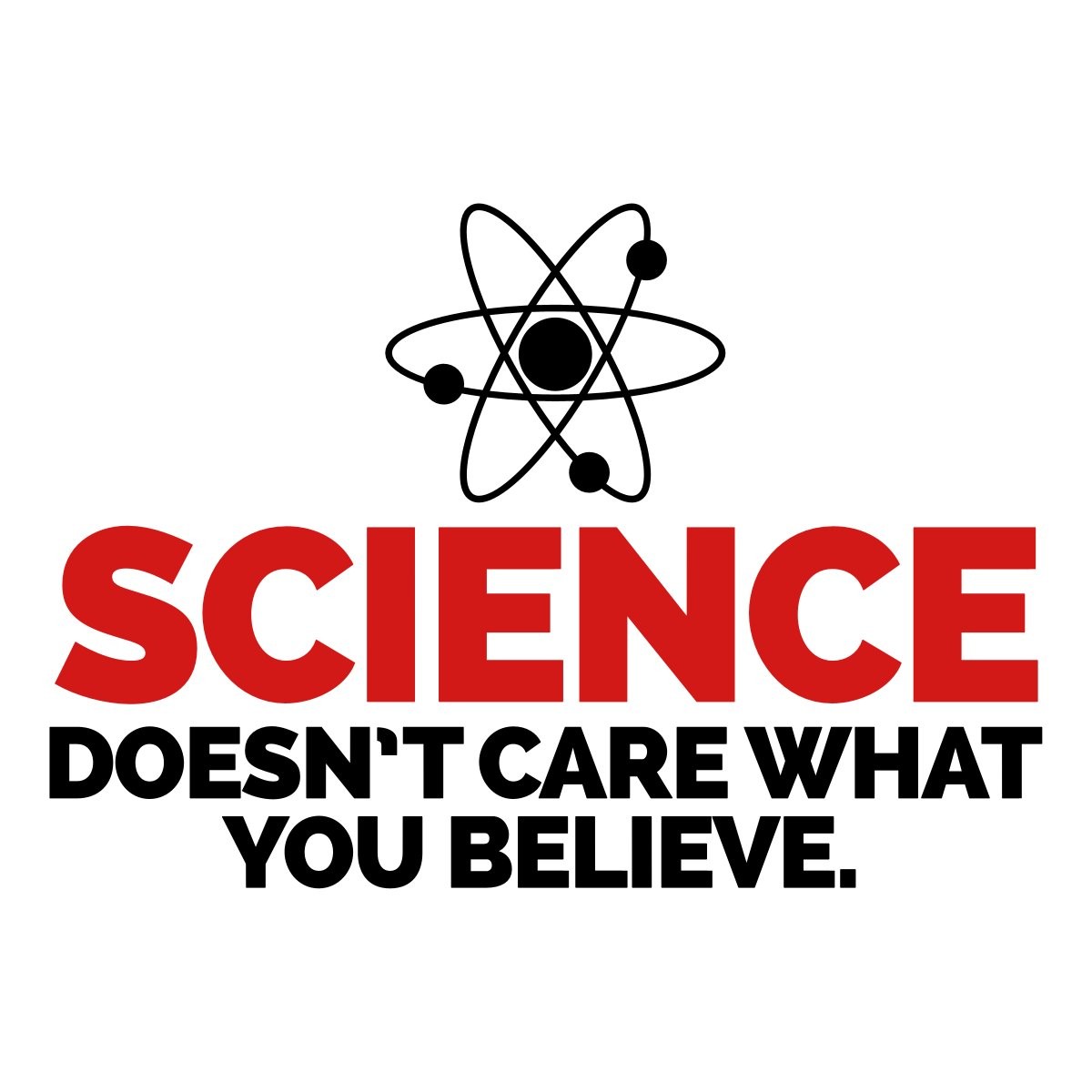 Funny Science Doesn't Care What You Believe Sticker, max. 4 x 4"