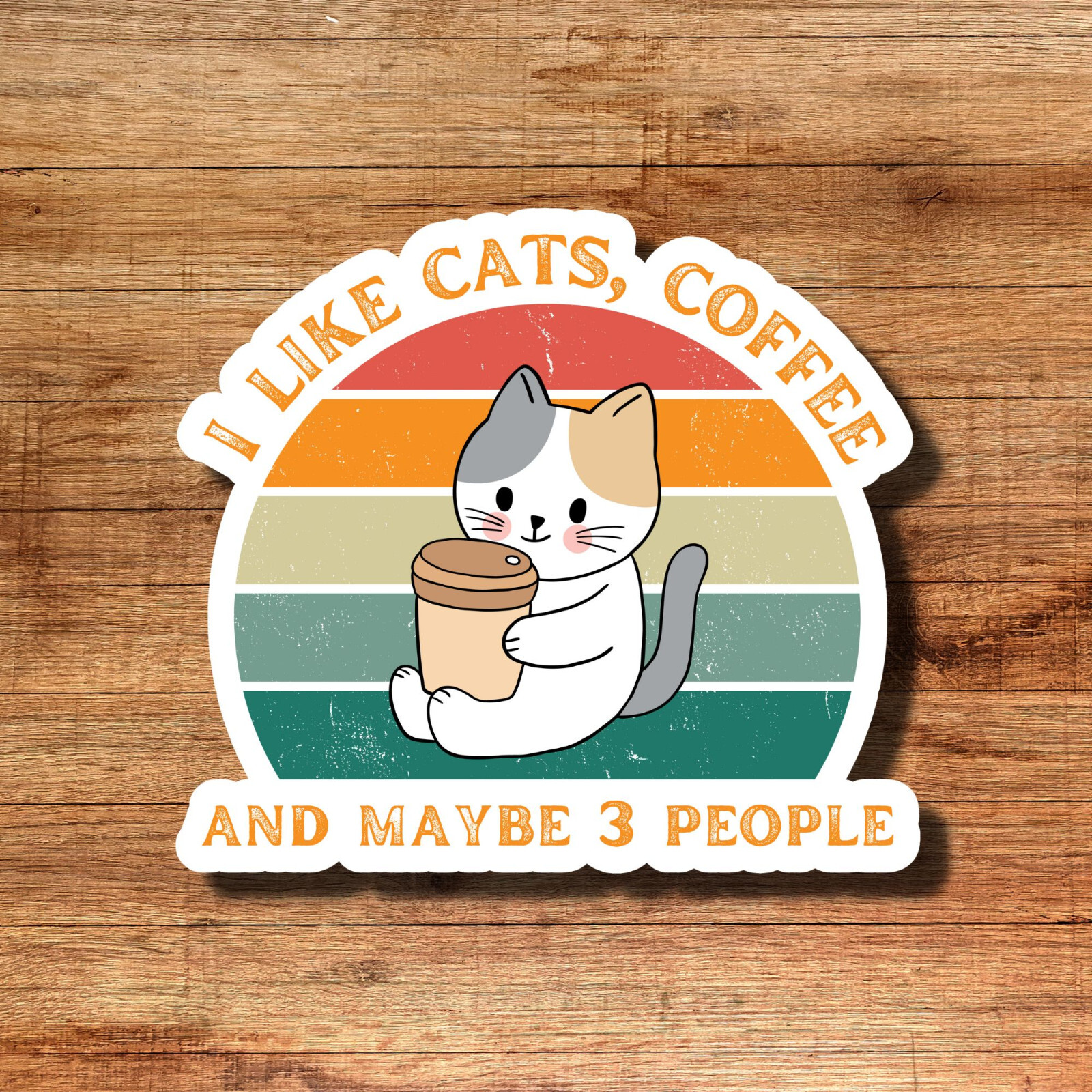 I Like Cats Coffee And Maybe 3 People Funny 3" Vinyl Sticker