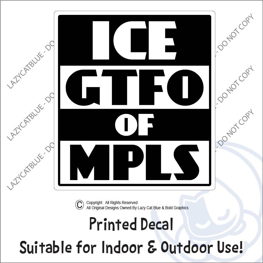Ice GTFO of MPLS Decal Sticker Anti Ice Get Out of Minneapolis Protest Trump