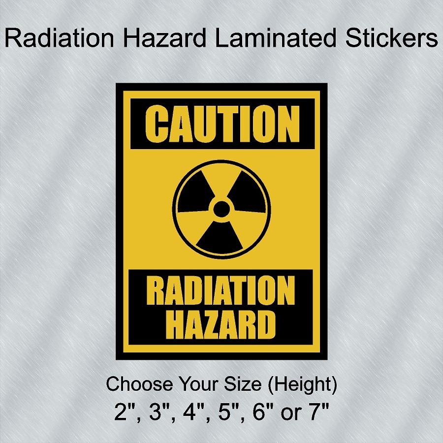 Radiation Hazard Warning Laminated Stickers Choose Size 2" to 7" Tall
