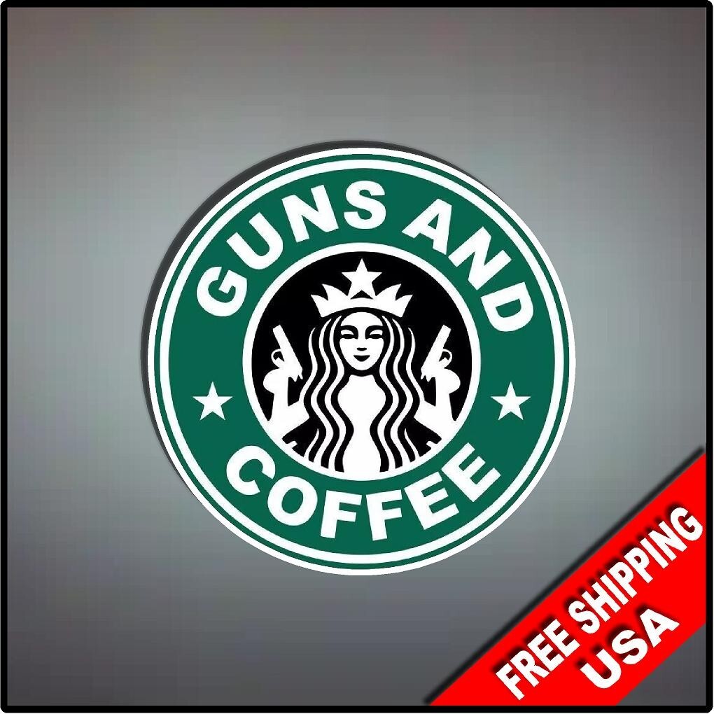 Starbucks Guns And Coffee 4" Vinyl Decal Sticker Funny Prank Offensive Parody