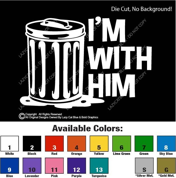 Im With Him Garbage Trump Decal Sticker Trash Can Vote MAGA Vance Biden Harris