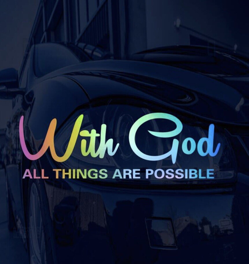 Multicolor Car Vinyl Decal Sticker WITH GOD EVERYTHING IS POSSIBLE 11 X 3.5