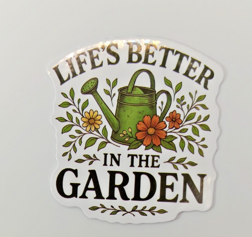 Plants-Life is Better in the Garden-Vinyl Sticker-Decal-NWOT-Free Shipping!