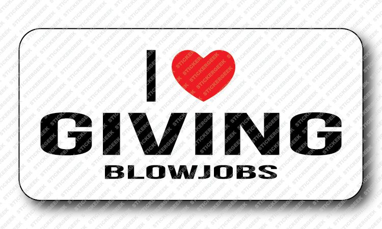 I LOVE HEART GIVING BLOWJOBS Gag Gay Joke Hard Hat Helmet Toolbox Stickers
