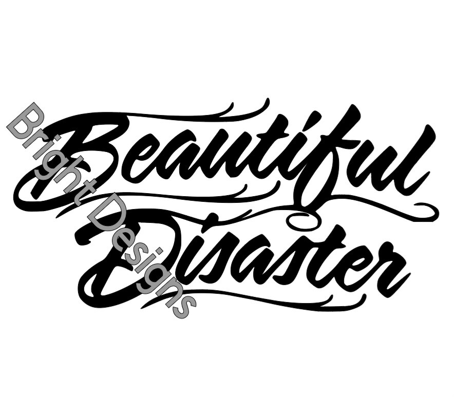 Beautiful disaster Decal For Window Or vehicle for women/ladies