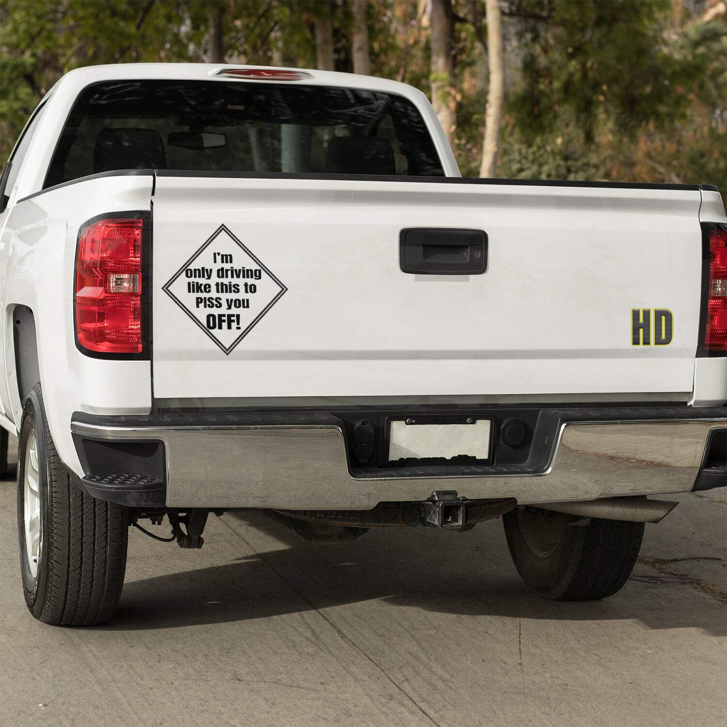 I am only driving this way to piss you off! Vinyl decal car truck window glass