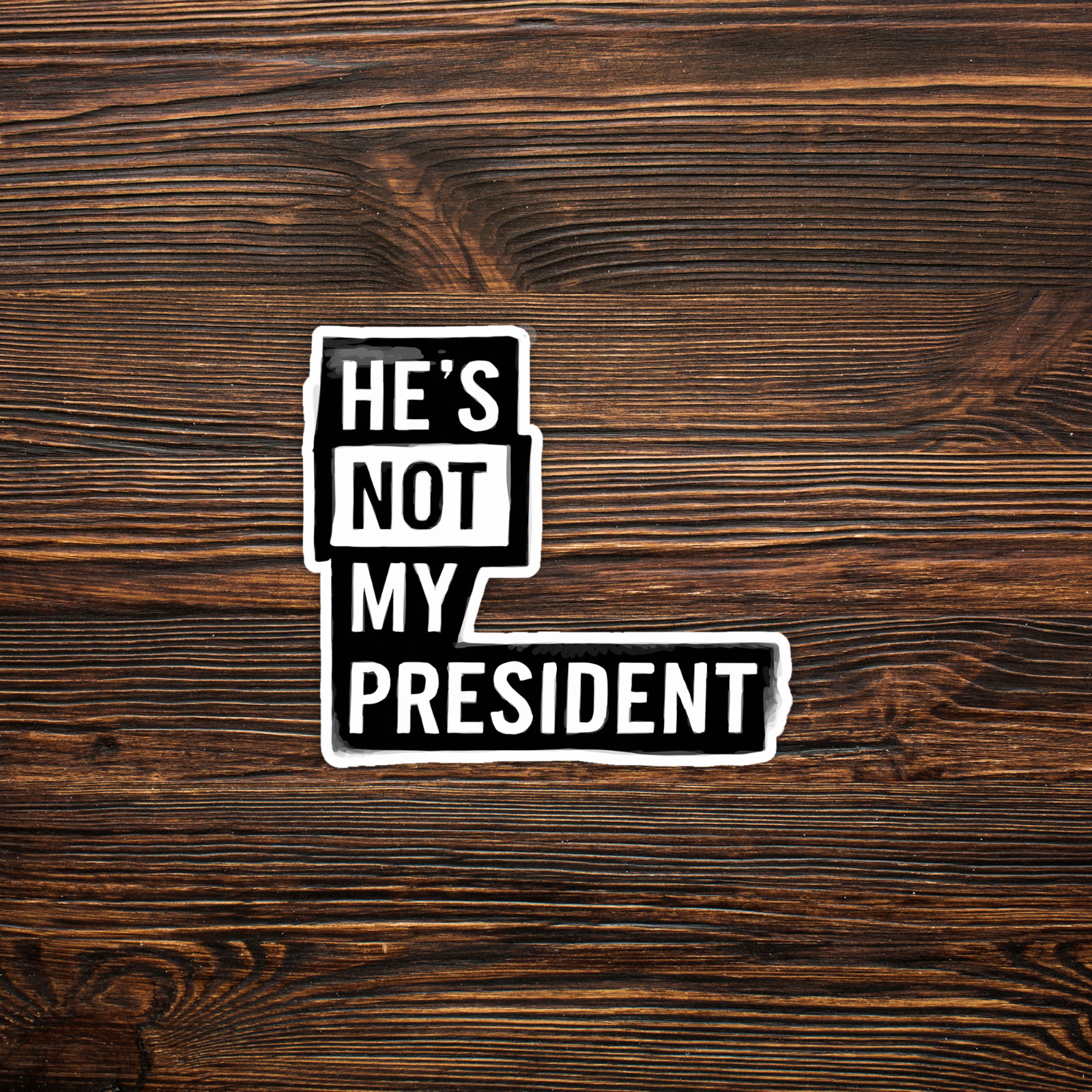 He's Not My President Anti-Trump Political Protest Vinyl Sticker #1326