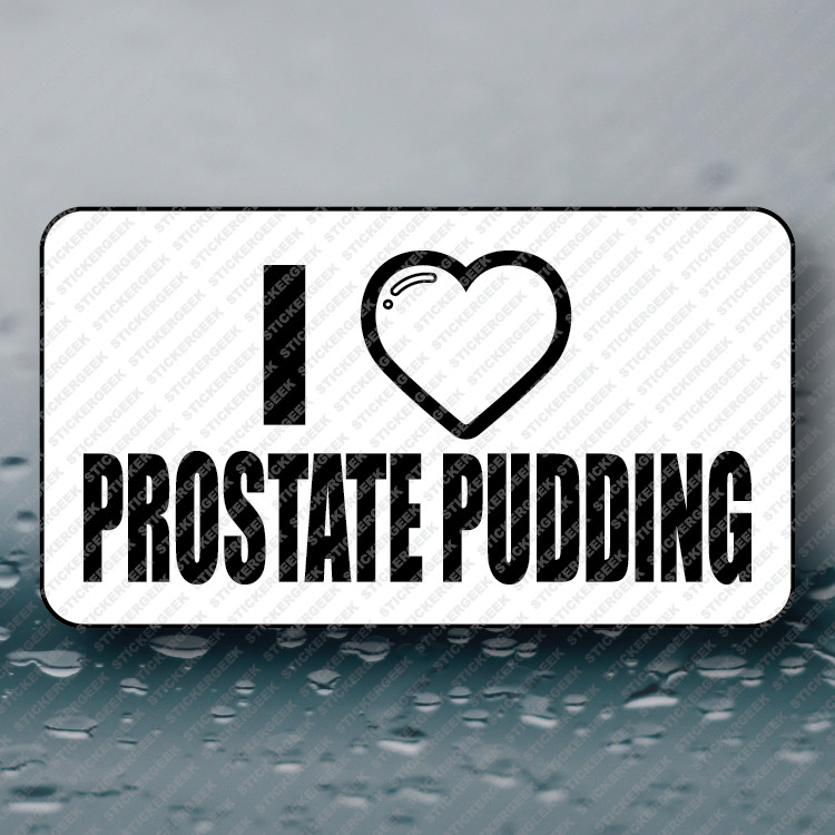 I HEART PROSTATE PUDDING Adult Humor Funny Prank Joke Gag Sticker 25-250pcs
