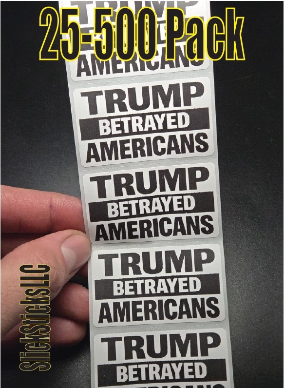 TRUMP BETRAYED AMERICANS 25-500pcs bulk stickers decal labels stop anti impeach