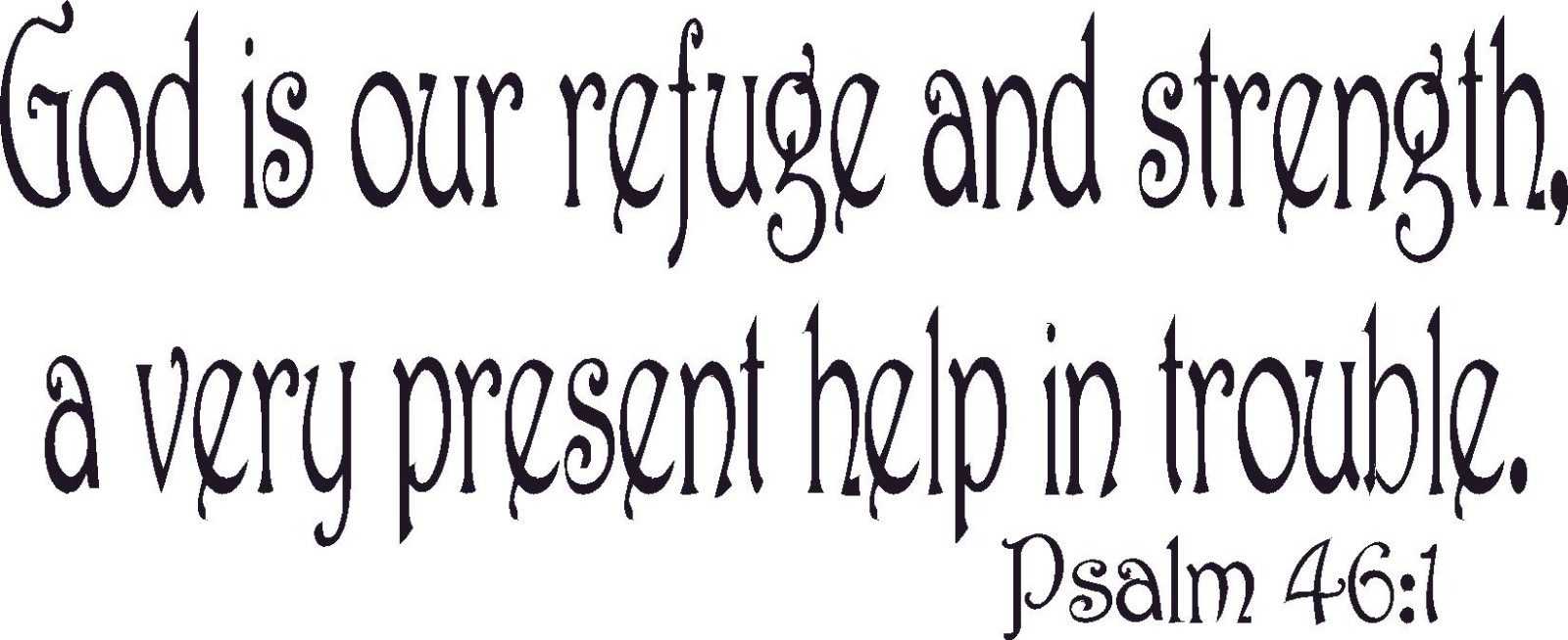 Psalm 46:1 11 x 22 Bible Verse Vinyl Wall Decal by Scripture Wall Art