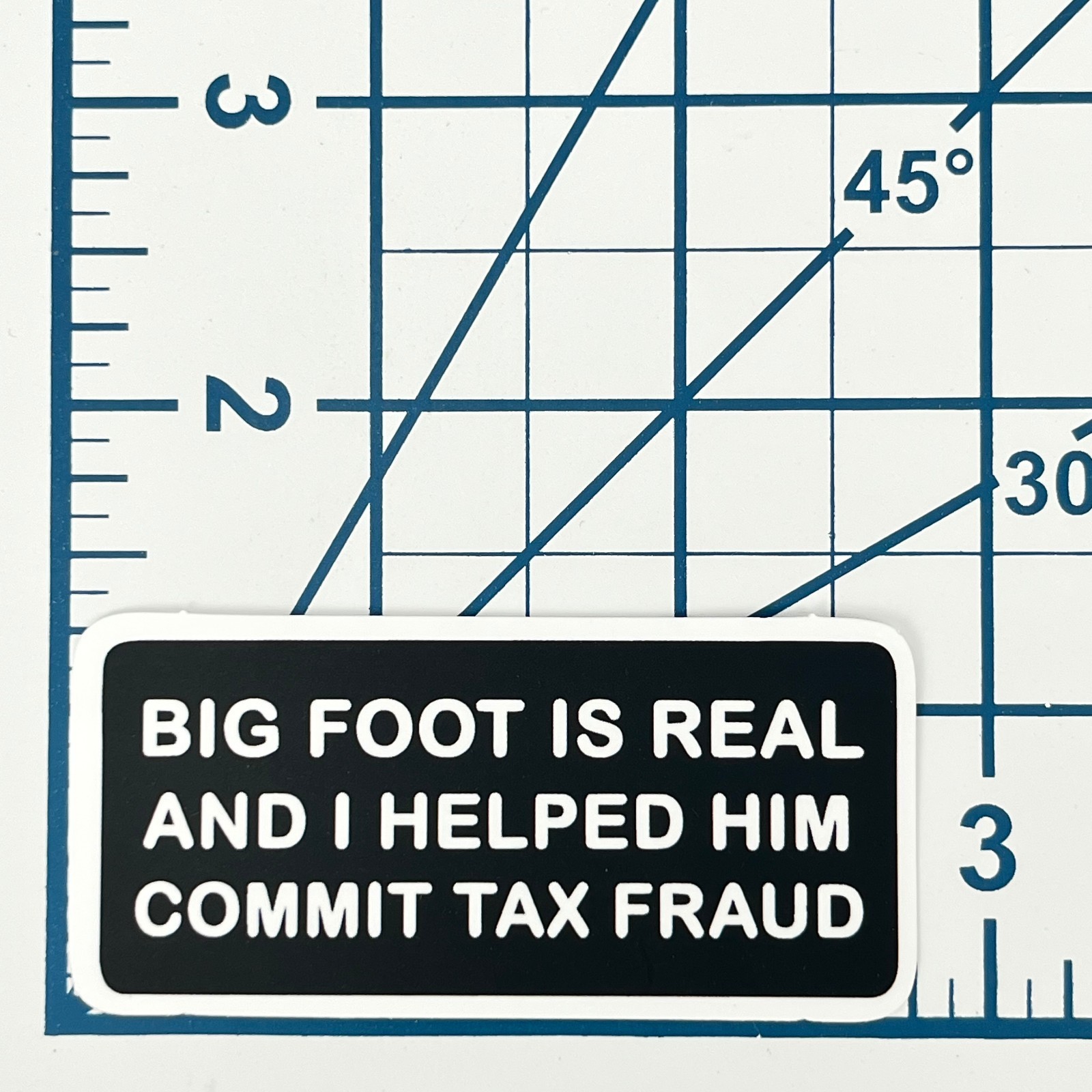 Bigfoot Is Real Vinyl Sticker Novelty Sarcastic Sasquatch Tax Fraud Laptop Gift
