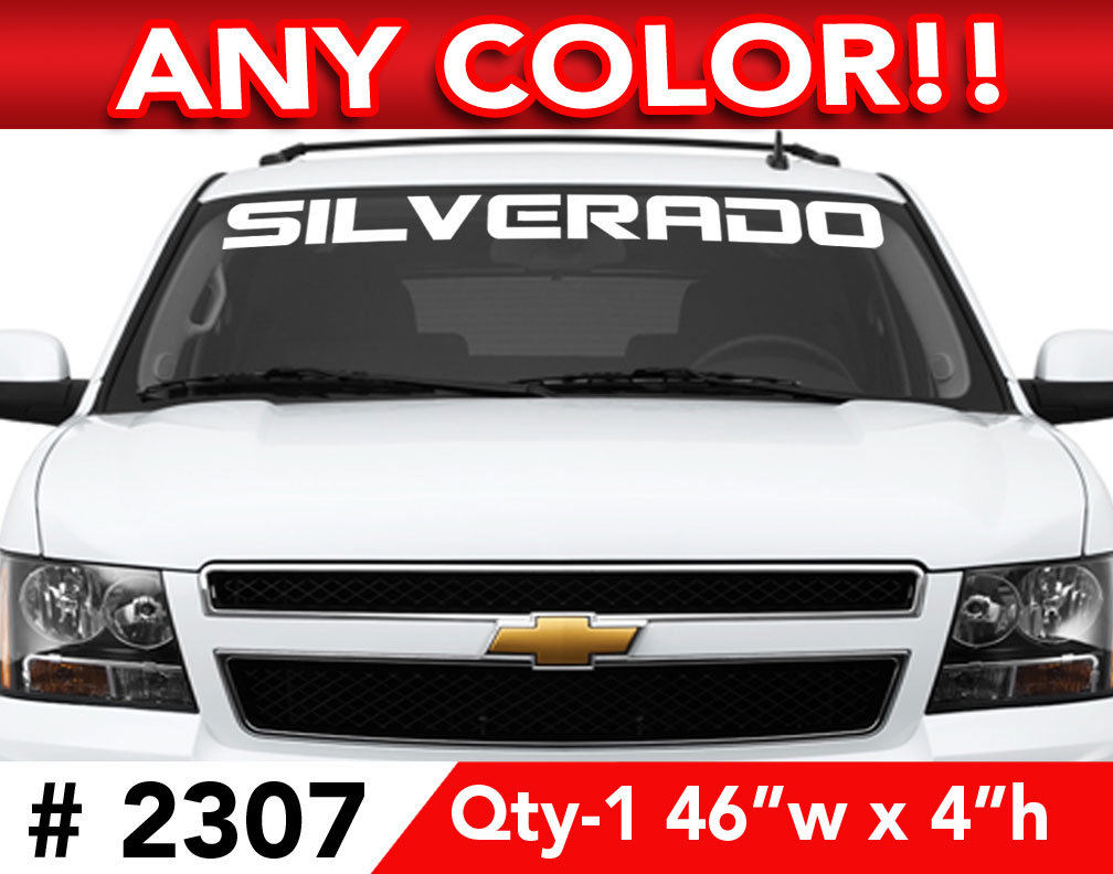 CHEVY " SILVERADO " WORD WINDSHIELD DECAL 46" x 4" ANY 1 COLOR