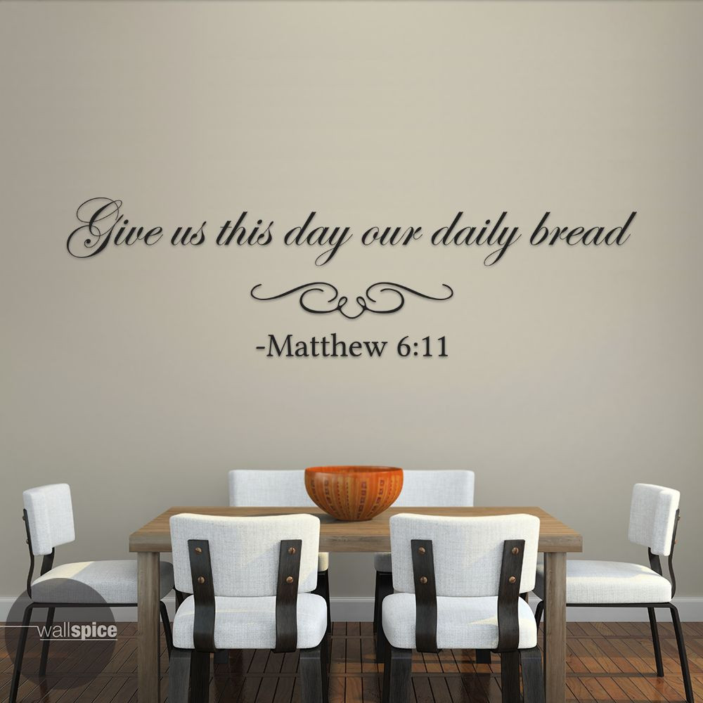 Matthew 6:11 Give Us This Day Our Daily Bread Vinyl Wall Decal Sticker