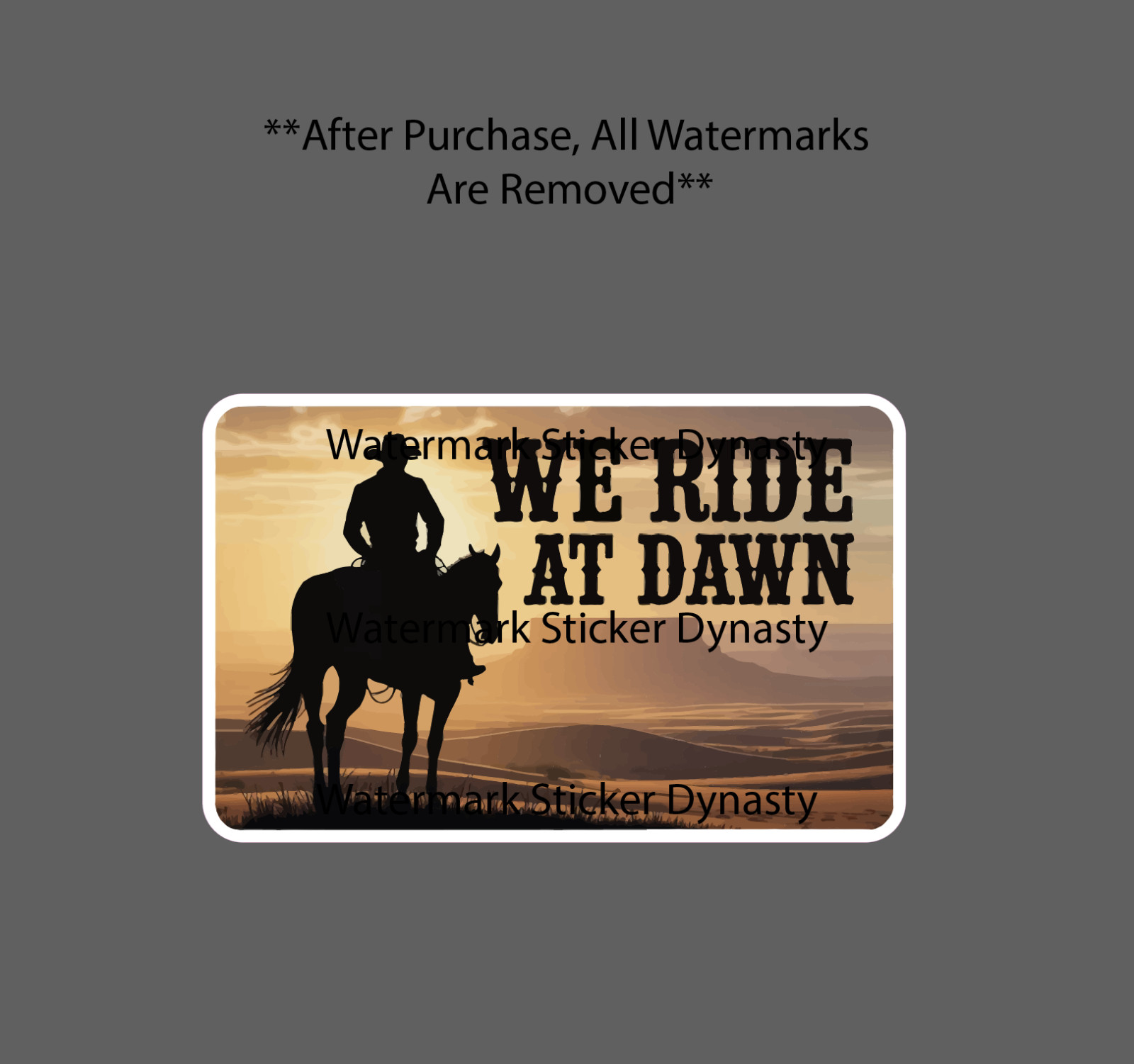 We Ride At Dawn Sticker Waterproof Decal Cowboy Western Country West Gift NEW