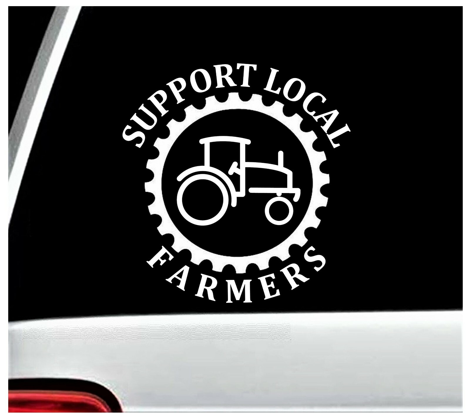 Support Local Farmers Farming Farm Tractor Decal Sticker BG 756