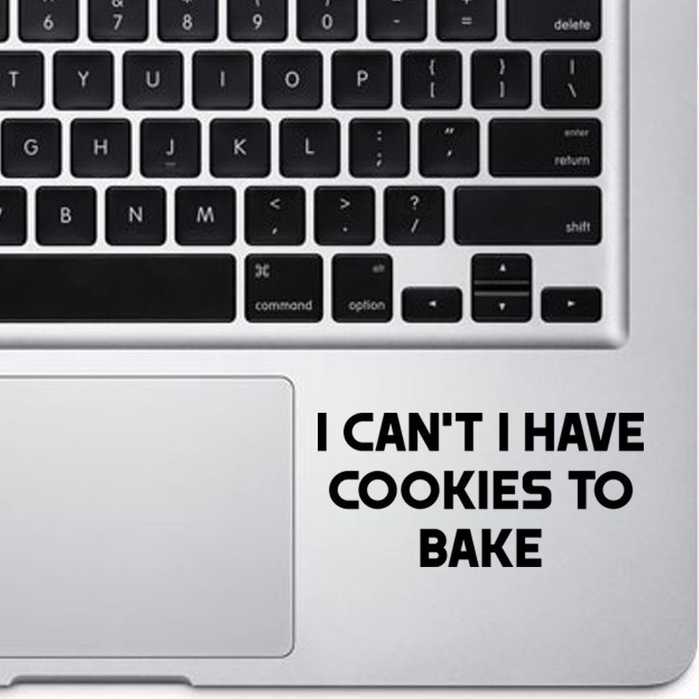 I Can't I Have Cookies To Bake Decal Sticker Die Cut Baker Baking Bakery Mug Cup