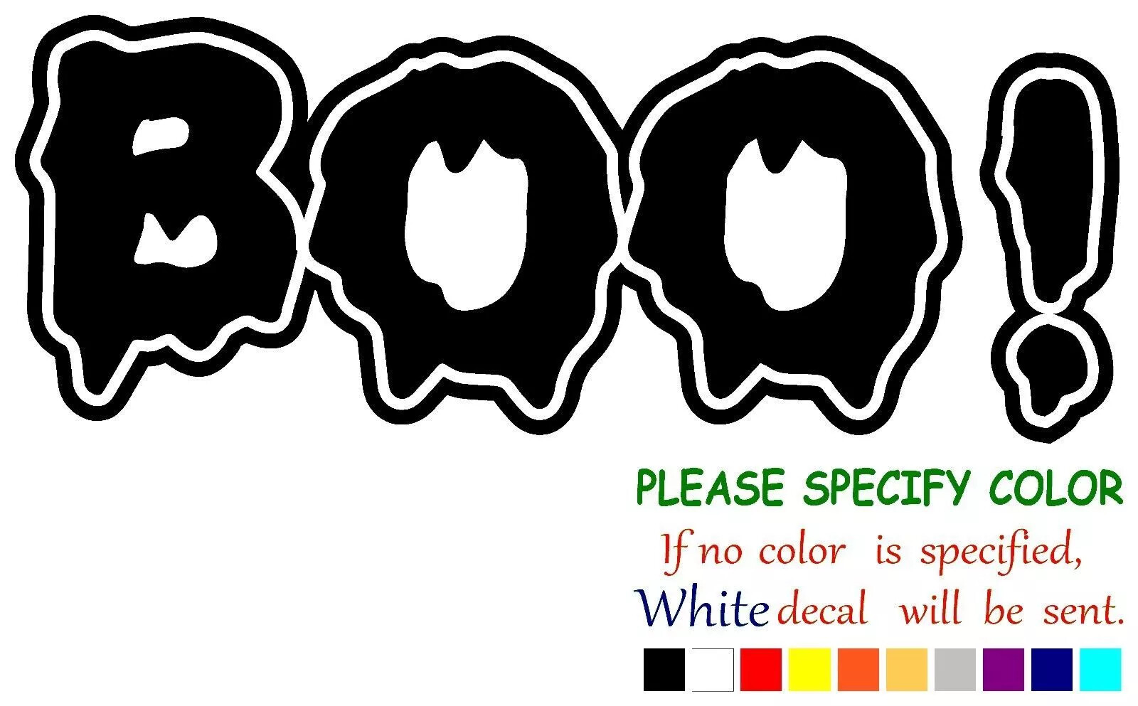 BOO! Adhesive Vinyl Decal Sticker Car Truck window Various Sizes