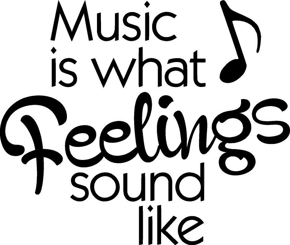 Music Is What Feelings Sound Like Vinyl Decal Home Décor 12" x 13"