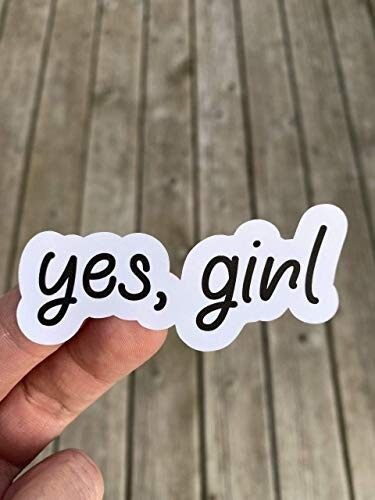 Yes, Girl Sticker Water Bottle Sticker Phone Laptop Sticker