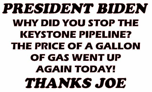 Joe Biden stops Keystone Pipeline price of gas goes up Decal in Black or White.