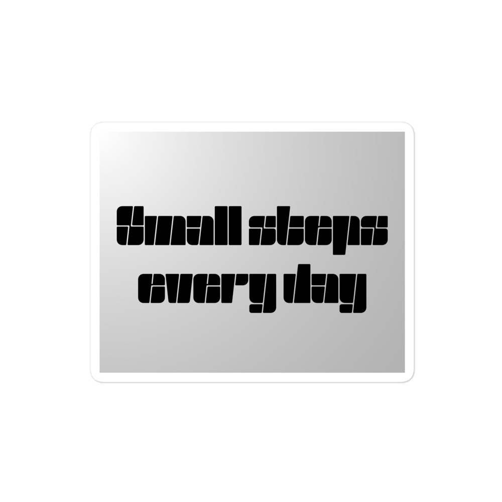 Small Steps Every Day Sticker – Persistence Motivation Quote