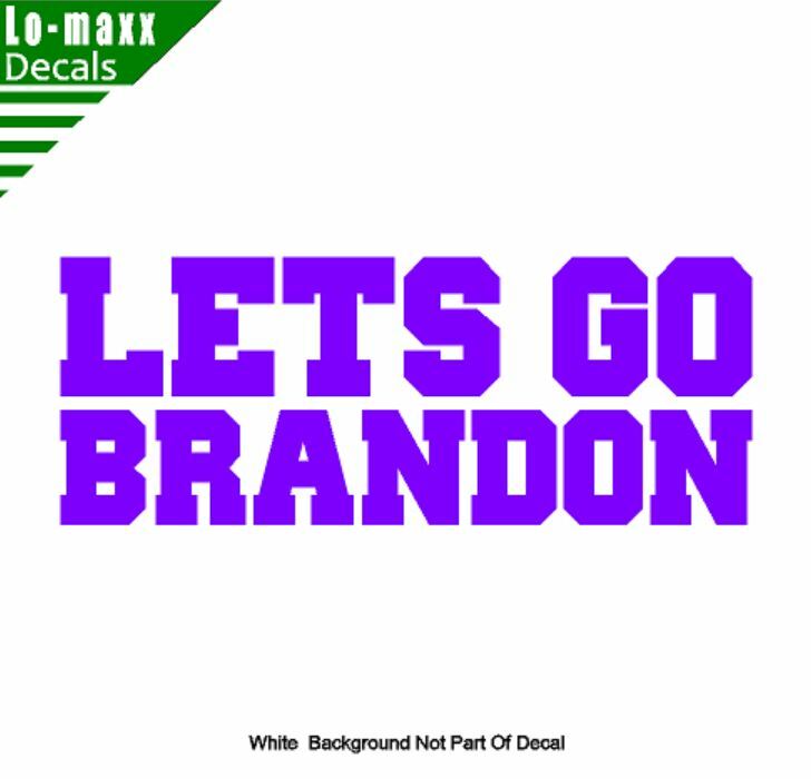 Let's Go Brandon Anti-Biden Viral Meme Superior Quality Die Cut Vinyl Decal