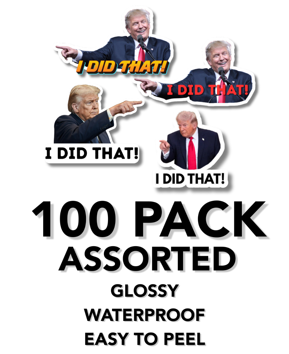 Trump "I DID THAT!" Stickers Assorted 100 pack Decals Car Gas Pump Die Cut 2"