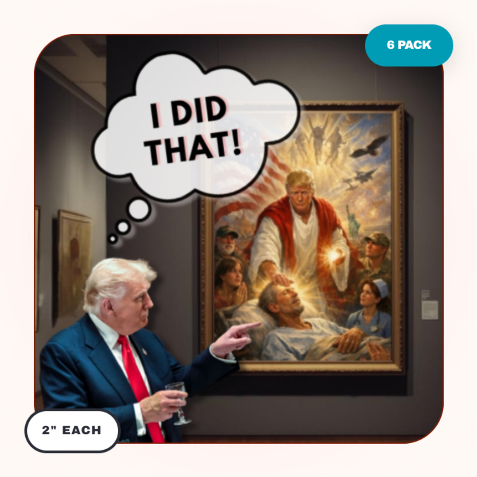 Trump I Did That Trump Jesus 6 Pack 2" Stickers Waterproof Vinyl Die Cut Decals