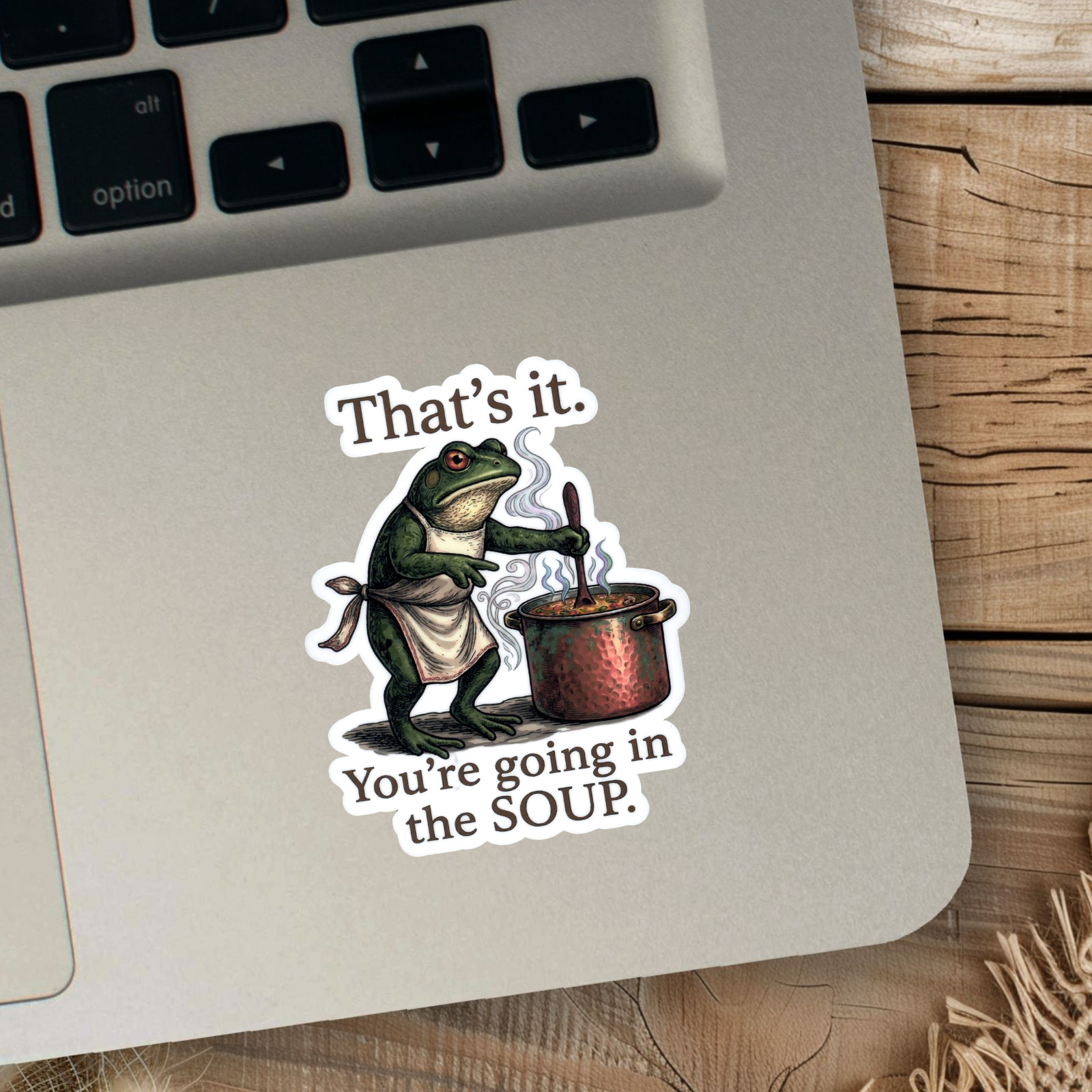 Grumpy Frog Chef Sticker – "That's It You're Going in the Soup" Cottagecore Frog