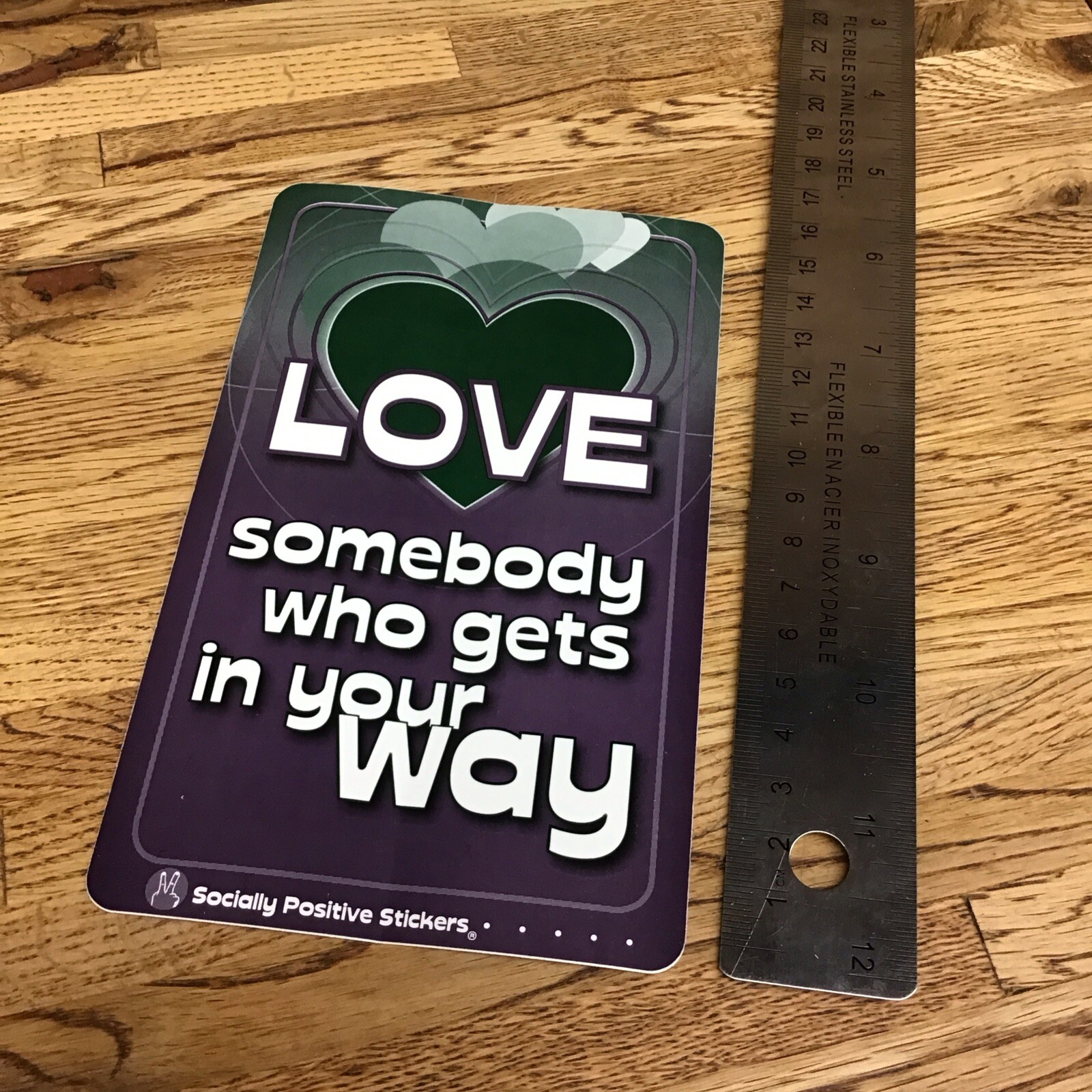 "LOVE SOMEBODY WHO GETS IN YOUR WAY" ❤️ Sticker (x2) – 4×6.5" – Positive – Oo4